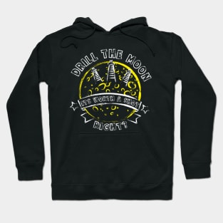 Drill The Moon Hoodie